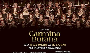 Agenda Cultural: Teatro Amazonas recebe o clássico Carmina Burana neste sábado