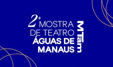 Mostra de Teatro Águas de Manaus 2026 leva espetáculos gratuitos a diversos espaços culturais da capital